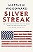Silver Streak by Matthew  Woodward