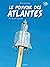 Le Pouvoir des Atlantes T1 ...