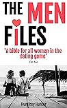 The Men Files: A Bible for All Women in the Dating Game