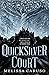 The Quicksilver Court by Melissa Caruso