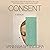 Consent: A Memoir