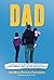 DAD: Untold Stories Of Fatherhood, Love, Mental Health and Masculinity