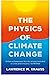 The Physics of Climate Change by Lawrence M. Krauss