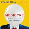 Mediocre by Ijeoma Oluo