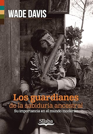 Los guardianes de la sabiduría ancestral: Su importancia en el mundo moderno (Anáneko) (Spanish Edition)