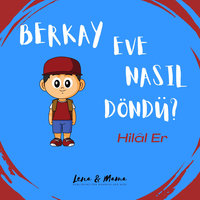 Berkay Eve Nasıl Döndü