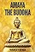 AMAYA THE BUDDHA