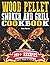 Wood Pellet Smoker and Grill Cookbook: The Ultimate Beginners’ Guide with 200+ Recipes to Become a Pitmaster for a Perfect BBQ