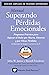 Manual Superando Pérdidas Emotionales by John W. James