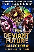 The Deviant Future Collection #1: Books One to Three