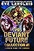 The Deviant Future Collection #1: Books One to Three
