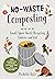 No-Waste Composting: Small-...