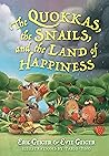 The Quokkas, the Snails, and the Land of Happiness by Eric Geiger