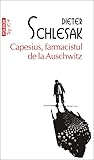 Capesius, farmacistul de la Auschwitz by Dieter Schlesak