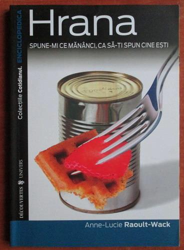 Hrana. Spune-mi ce mananci, ca sa-ti spun cine esti