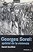Georges Sorel: Apóstol De La Violencia