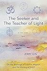The Seeker and The Teacher of Light by Jerry Gin