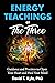 Energy Teachings of The Three: Guidance and Practices to Open Your Heart and Heal Your Mind