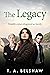 The Legacy by T.A. Belshaw