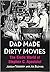 Dad Made Dirty Movies: The ...