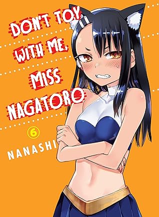 Don't Toy With Me, Miss Nagatoro, Vol. 6