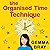 The Organised Time Technique: How to Get Your Life Running Like Clockwork
