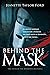 Behind the Mask by Jeanette Taylor Ford Behind the Mask by Jeanette Taylor Ford