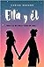 Ella y él