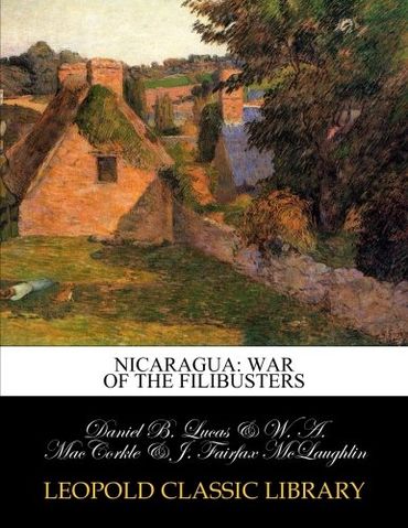 Nicaragua: War of the filibusters