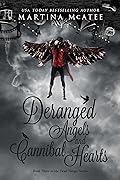 Deranged Angels and Cannibal Hearts