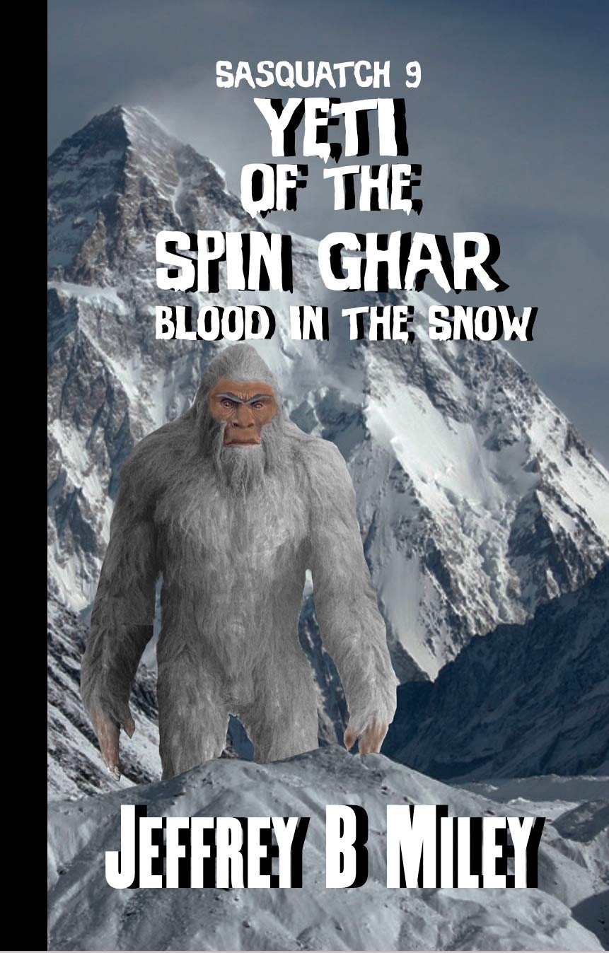 Sasquatch 9: Yeti of the Spin Ghar: Blood in the Snow (Sasquatch Adventures)