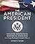 The American President: Detailed Biographies, Historical Timelines, from George Washington to Joseph R. Biden, Jr.