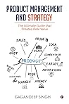 Product Management and Strategy  by Gagandeep Singh