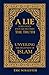 A Lie Told Often Enough Becomes The Truth: Unveiling the Deception of Islam