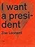 I want a President