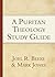 A Puritan Theology Study Guide