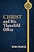 Christ and His Threefold Office by John Flavel | Exploring Christ as Prophet, Priest & King | Puritan Christology & Mediatorial Doctrine | Reformation Heritage Paperback