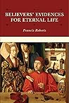 Believers' Evidences for Eternal Life Believers' Evidences for Eternal Life