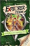 Explorer Team. Verschollen in der vergessenen Welt Explorer Team. Verschollen in der vergessenen Welt