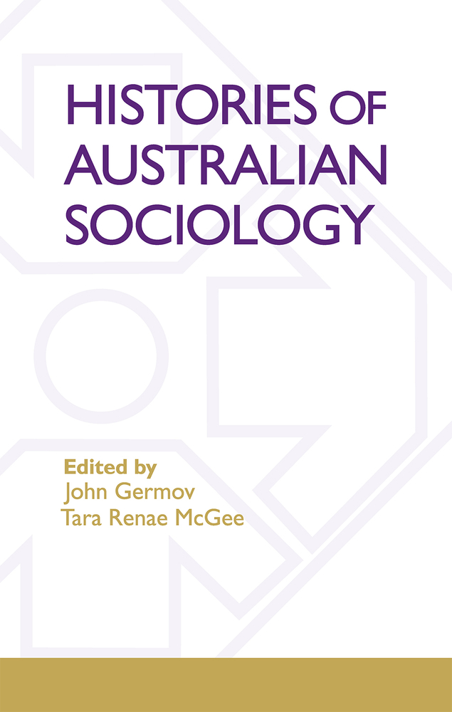 Histories Of Australian Sociology (Academic Monographs)