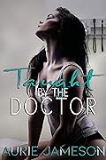 Taught by the Doctor (Thoroughly Examined Book 2)
