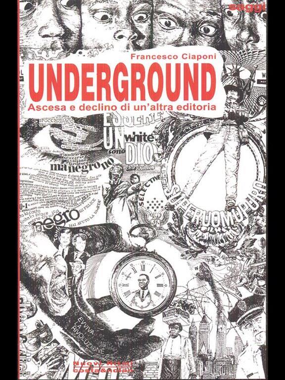 Underground. Ascesa e declino di un'altra editoria