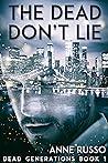 The Dead Don't Lie by Anne  Russo
