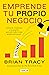 Emprende tu propio negocio (Spanish Edition)