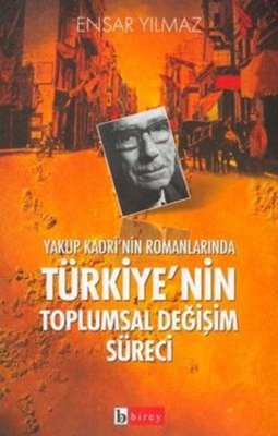 Yakup Kadri'nin Romanlarında Türkiye'nin Toplumsal Değişim Süreci (Unknown Binding)