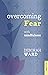 Overcoming Fear with Mindfulness