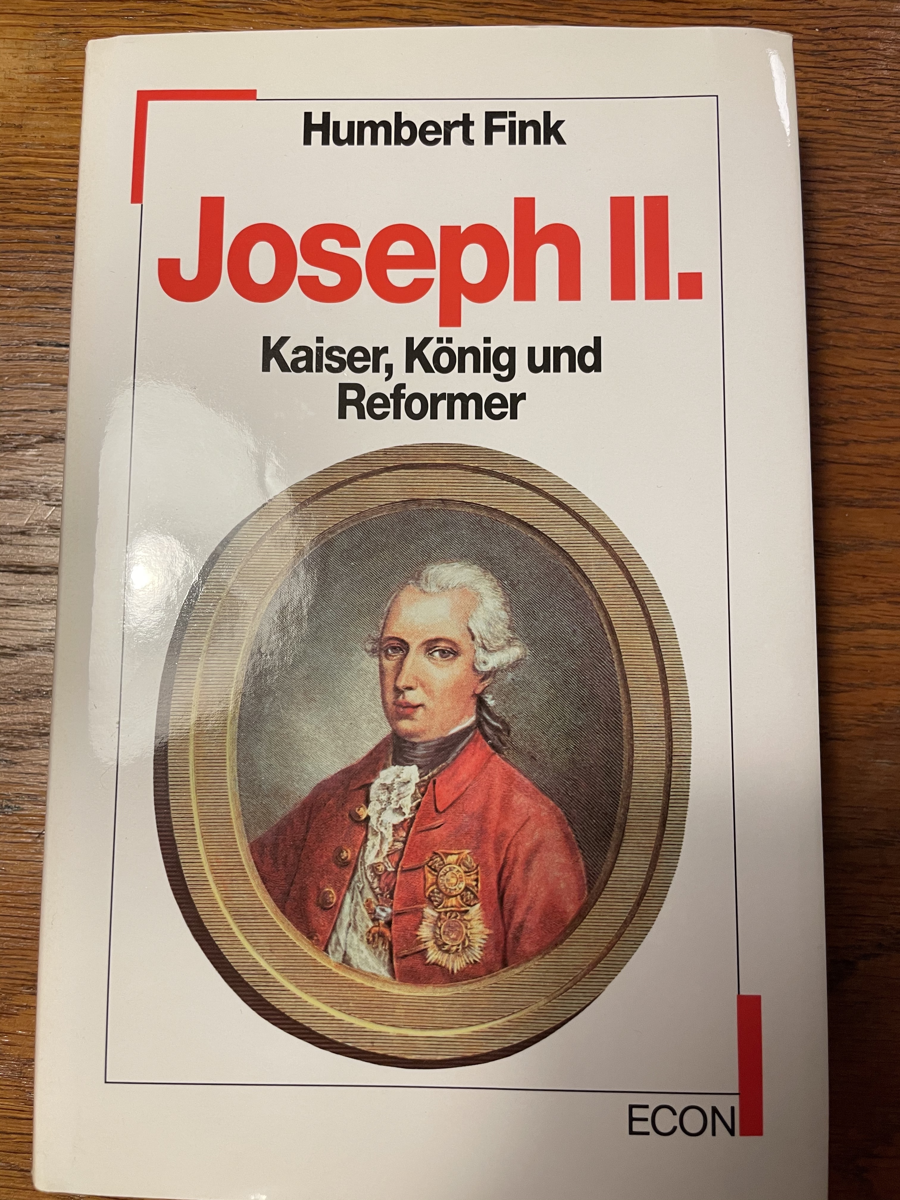 Joseph II. - Kaiser, König und Reformer