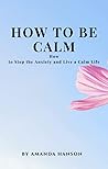 How to Be Calm: H...