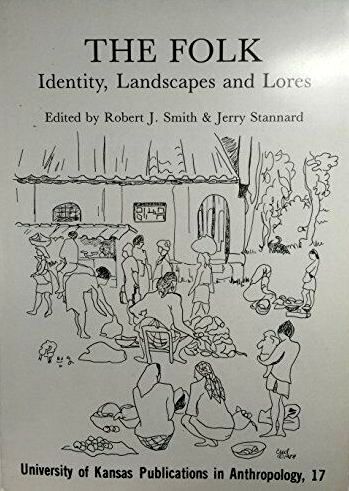 The Folk: Identity, Landscapes and Lores (University of Kansas Publications in Anthropology, 17)