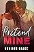 Pretend to be Mine